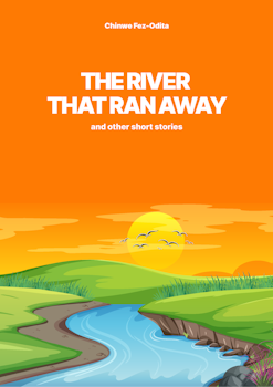 The River that Ran Away, and Other Stories